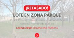 Importante lote en zona Parque – Lavalle 1000 esq. Hna. Fioretta