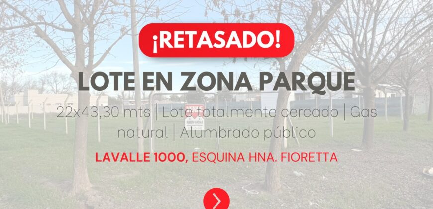 Importante lote en zona Parque – Lavalle 1000 esq. Hna. Fioretta